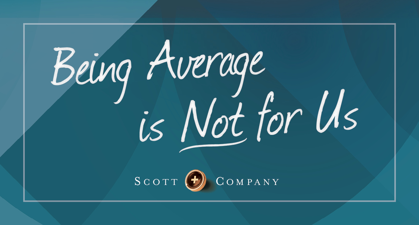 Being Average Is Not For Us